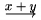 $\underrightarrow{x+y}$